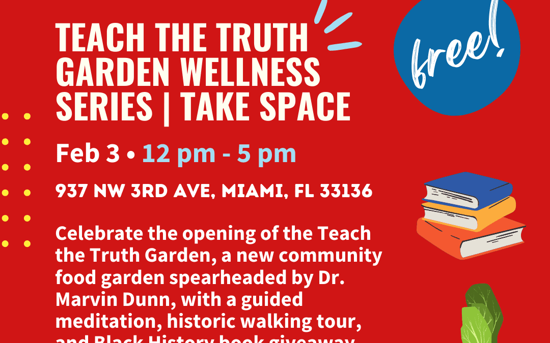 Community Partner Event: Teach The Truth Garden Wellness Series | Take SPACE