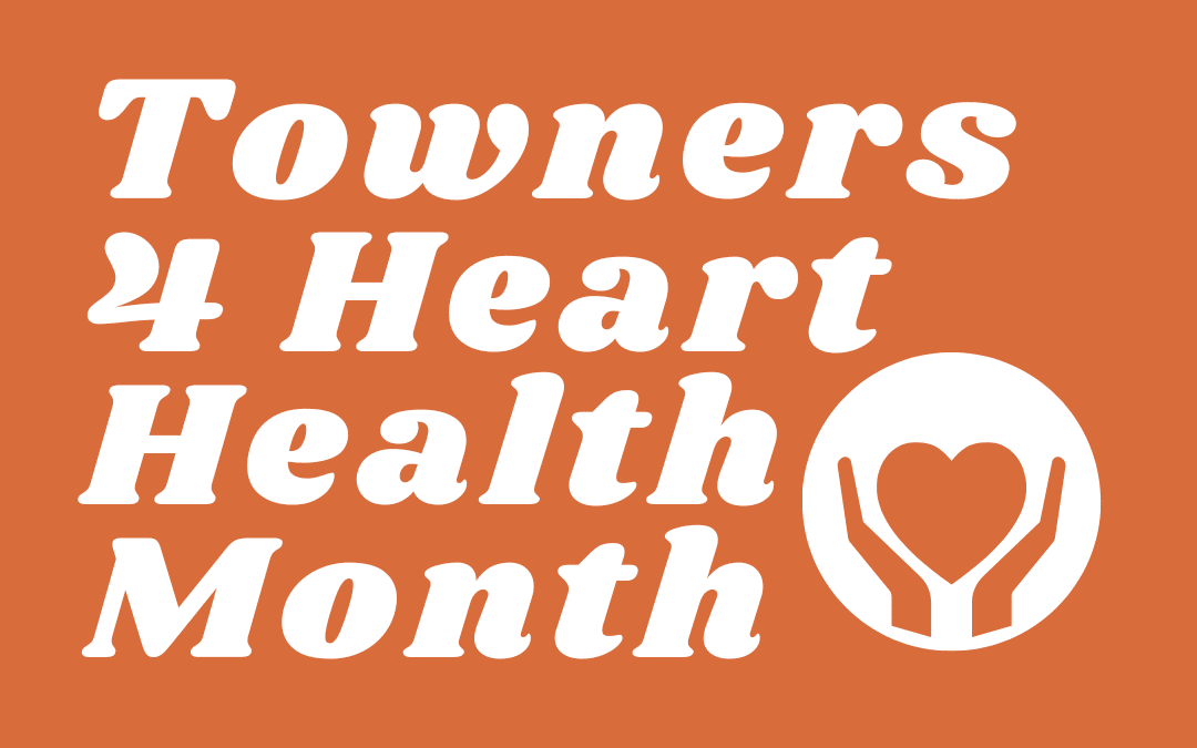 Towners 4 Heart Health Month